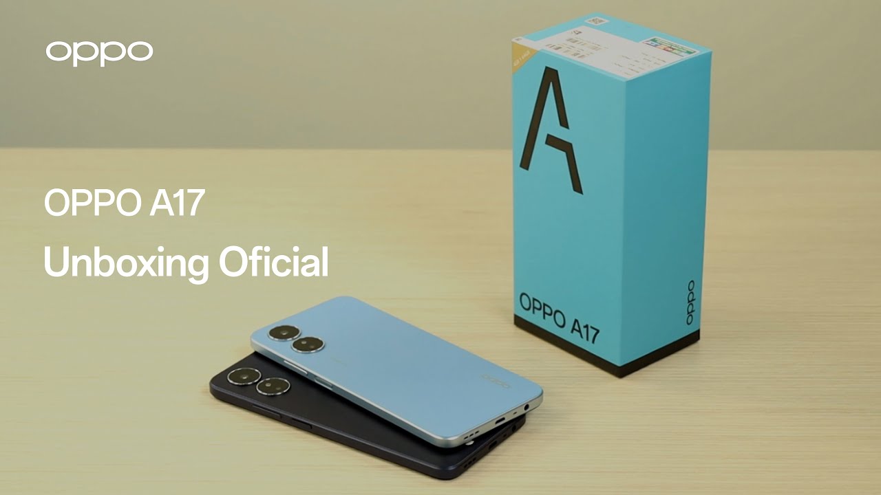 OPPO A17  Unboxing Oficial 