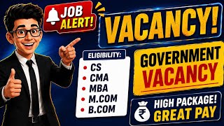 GOVERNMENT JOB VACANCY 2026 🔥 | CMA/CA/MBA/M.Com/B.Com |