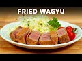 Fried Wagyu