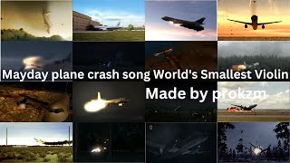 Mayday Plane Crash Song World's Smallest Violin