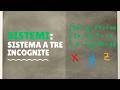SISTEMI LINEARI - SISTEMI A TRE INCOGNITE