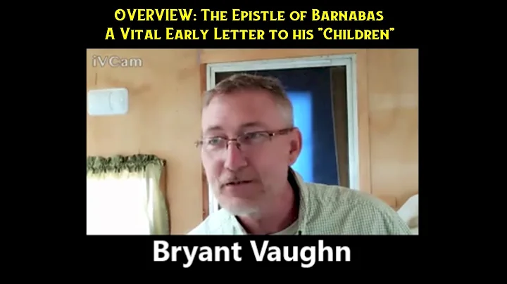 The Epistle of Barnabas, Chapter 1, with Bryant Va...