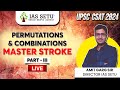 Permutations and combinations part 3 master stroke class  upsc 2024  byamitsir amitgarg iassetu