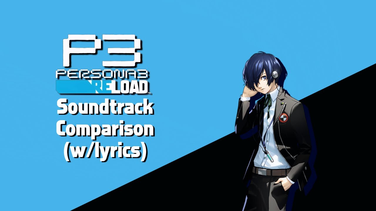 Persona 3 Reload OST Comparison (with lyrics) - YouTube