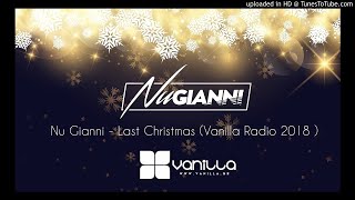 // free download // NU GIANNI - LAST CHRISTMAS ( VANILLA RADIO 2018 )