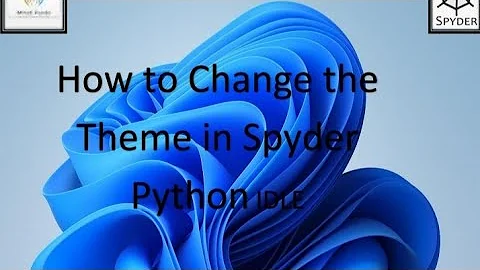 How to change the Theme in Spyder Python IDLE