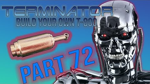 Build Your Own Terminator Part 72 - By Hachette