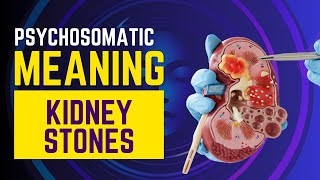 Kidney Stones or Urinary Lithiasis : Psychosomatic Meaning | Kidney Stones  for holistic healing