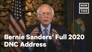 Bernie Sanders’ Full 2020 Democratic National Convention Address | NowThis