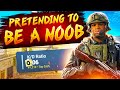 Pretending to be a Noob, then tryharding