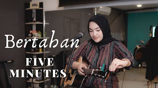 BERTAHAN - FIVE MINUTES | COVER BY UMIMMA KHUSNA