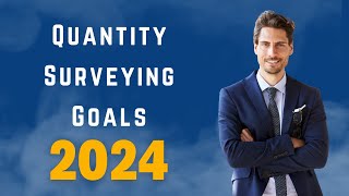 Setting Professional Goals for 2024: A Guide for Quantity Surveyors