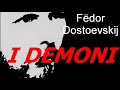 I DEMONI  romanzo di F. Dostoevskij - LETTURA INTEGRALE