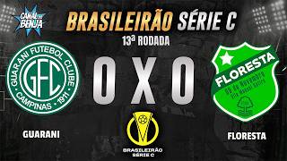 🔴 GUARANI X FLORESTA | AO VIVO COM IMAGENS | BRASILEIRÃO SÉRIE C 2026