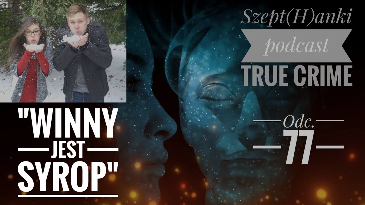 Wszystko przez syrop. Lauren i Mattew Phelps. SzeptHanki. Odc. 77