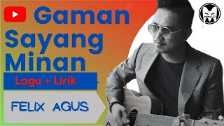 GAMAN SAYANG MINAN  - Felix Agus [ Felix AF3 ]