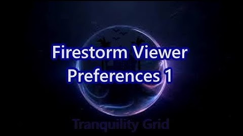 Firestorm Viewer Preferences 1
