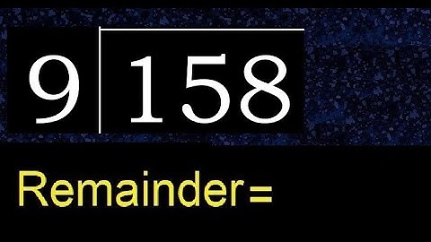 Divide 158 by 9 , remainder  . Division with 1 Digit Divisors . How to do
