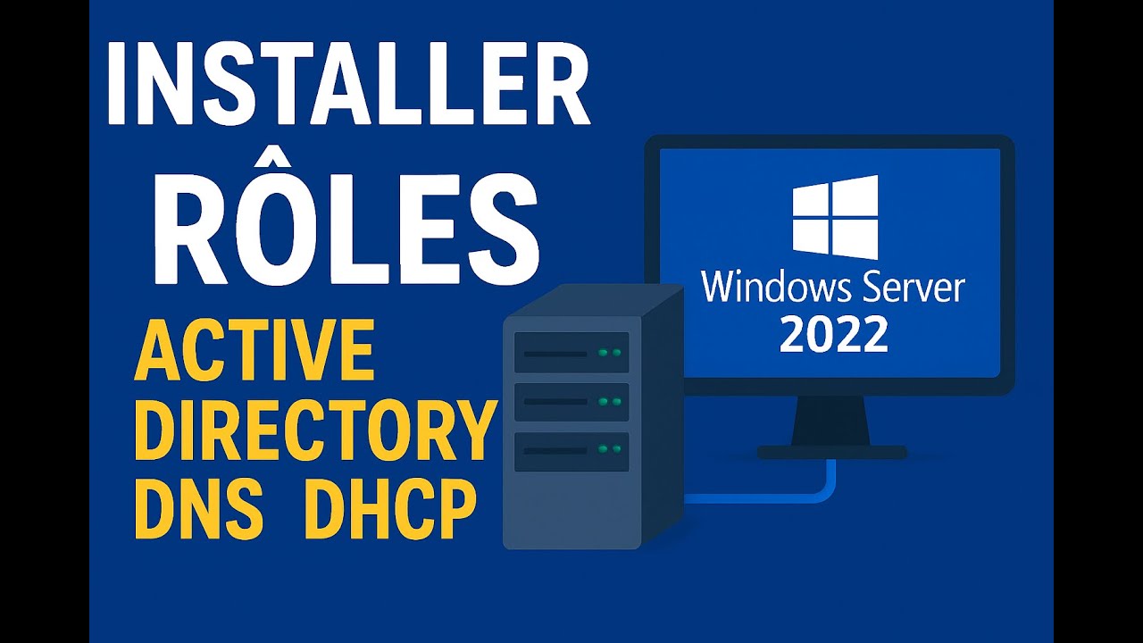 Installer les Rôles Active Directory DHCP DNS sur Windows Server 2022 - Tuto en Français