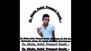 Ke chaba boloi trumpet Remix djmorgan dj call me  shebeshxt naqua sa lepaka makhadzi entertainmen