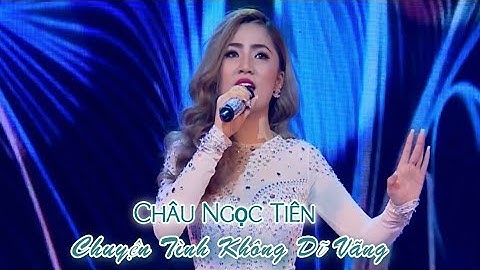 Châu Ngọc Tiên “đột phá” thử sức với dòng nhạc BOLERO | Chuyện Tình Không Dĩ Vãng
