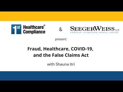 Fraud, Healthcare, COVID 19, and the False Claims Act