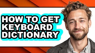 How to Get Keyboard Dictionary - Easy Guide screenshot 4