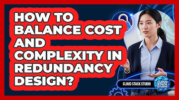 How To Balance Cost And Complexity In Redundancy Design?