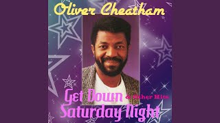 Video thumbnail of "Oliver Cheatham - Get Down Saturday Night (Radio Version) (Remastered)"