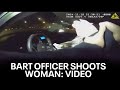 Body Cam Video Shows BART Cop Shooting Woman In Union City Station Parking Lot KTVU 
