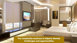 The hospitality business in Nigeria (Hotel): Challenges and opportunities screenshot 2