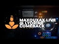 Maxouxax live  lyorine comeback