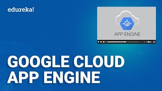 Google Cloud App Engine | Google App Engine Tutorial | Google Cloud Platform Training | Edureka screenshot 5