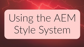 AEM Sites - How to Use the Style System