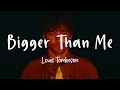 Bigger Than Me - Louis Tomlinson - Lirik Lagu (Lyrics) Video Lirik Garage Lyrics