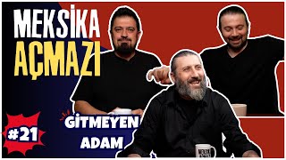 Gitmeyen Adam Meksika Açmazı 