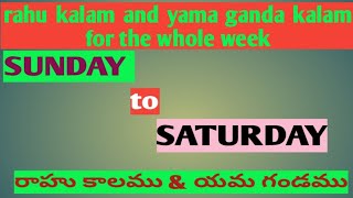 Sunday to Saturday rahu kalam and yama ganda kalam timings for the whole week