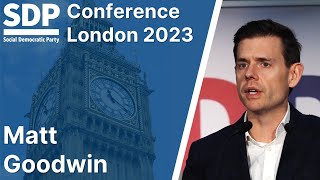 Prof Matthew Goodwin's speech to the 2023 SDP Conference