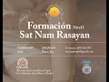 Formación SAT NAM RASAYAN 2023. Enero a Noviembre. Último domingo de cada mes.