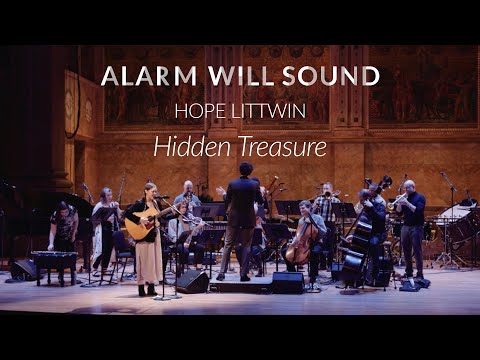 "Hidden Treasure" - Hope Littwin with Alarm Will Sound