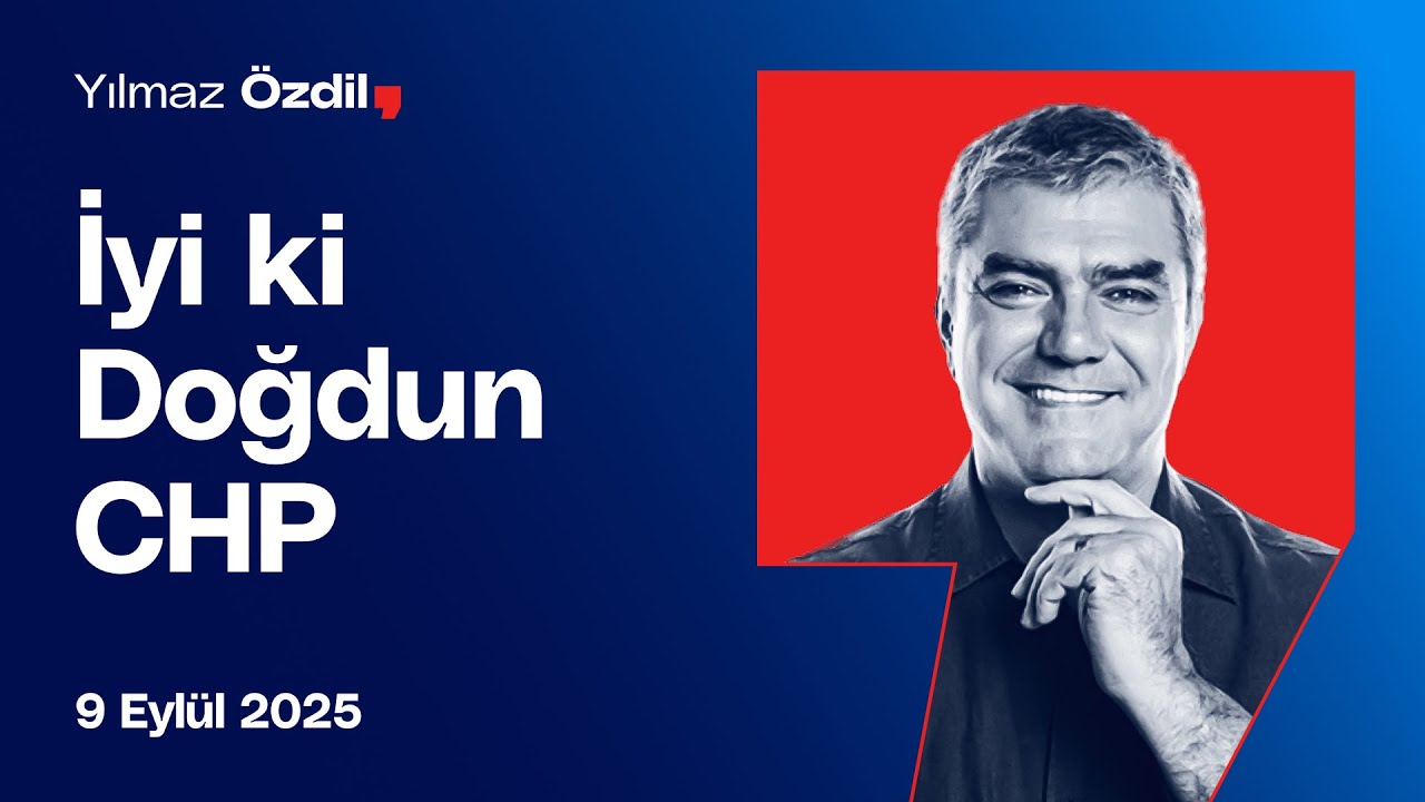 İyi ki Doğdun CHP - Yılmaz Özdil