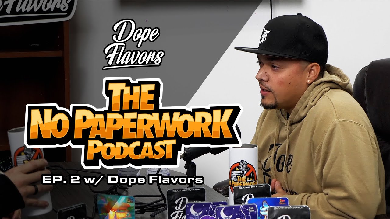 The No Paperwork Podcast ep. 2  With Dope Flavors