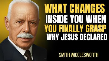 What Changes Inside You When You Finally Grasp Why Jesus Declared “I AM” | Wigglesworth Motivational