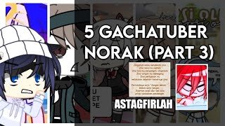Download Lagu 5 GACHATUBER PALING NORAK! SALAH SATUNYA AR RAKA UwU !!! (PART 3) MP3