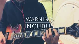 Incubus - Warning (Guitar Cover)