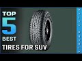 Top 5 Best Tires For SUV Review in 2022