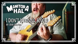 i don't wanna know featuring manitoba hal