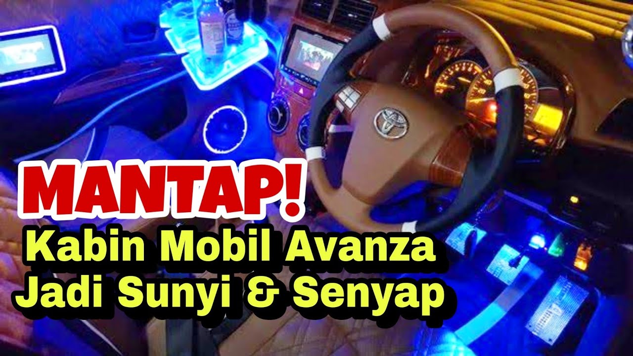 Kabin Avanza Jadi Senyap Modifikasi Interior Youtube