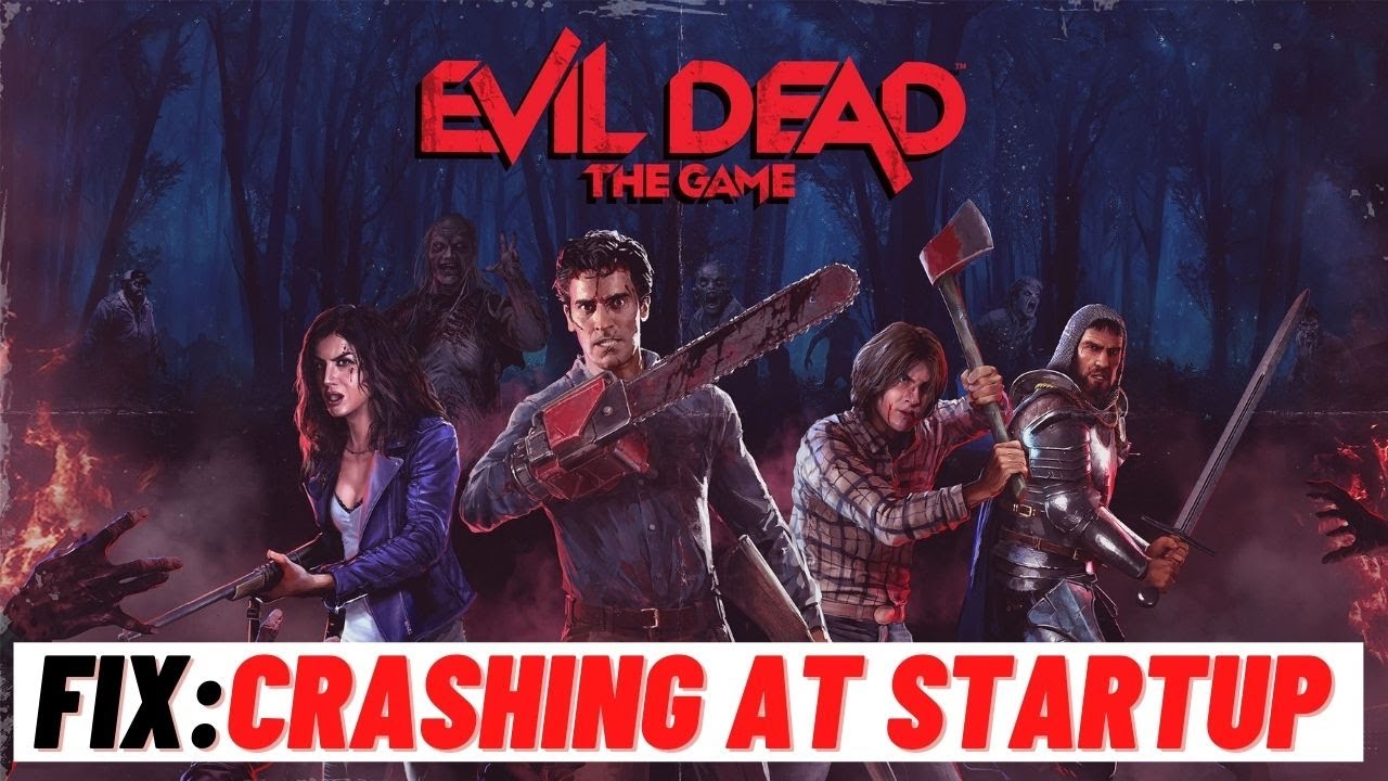 Fix Evil Dead The Game Launcher crashing