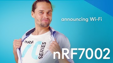 Announcing Wi-Fi with the nRF7002